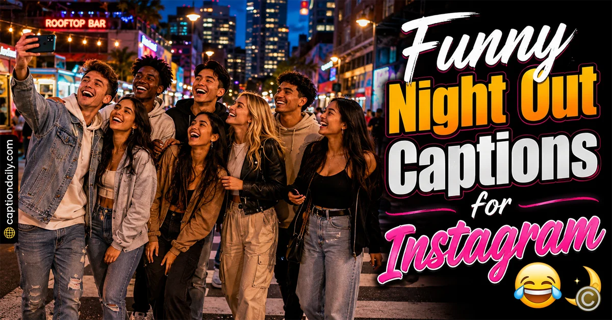 Funny Night Out Captions for Instagram